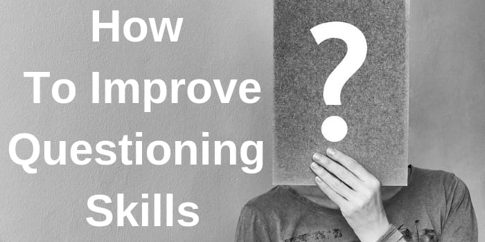How to Improve Questioning Skills?